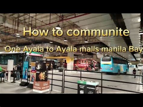 How to commute to Ayala Malls Manila Bay from One Ayala Transit  .